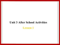 Unit 3 After School Activities Lesson 1 课件 1