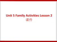 Unit 5 Family Activities Lesson 2 课件 3