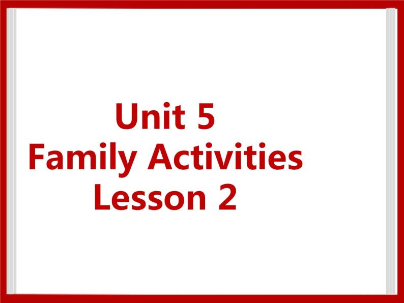 Unit 5 Family Activities Lesson 2 课件 101