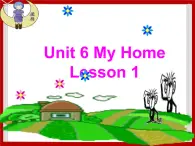 Unit 6 My Home Lesson 1 课件 2