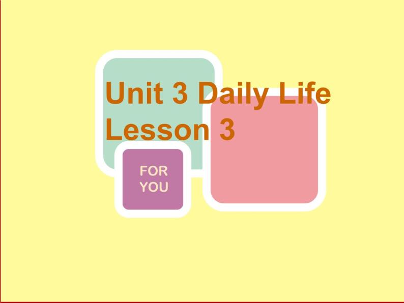 Unit 3 Daily Life Lesson 3 课件 201