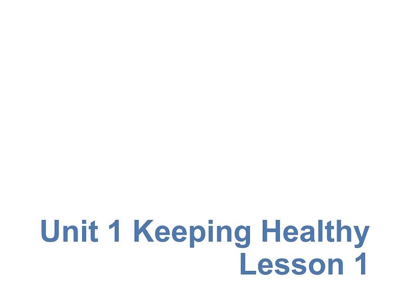 Unit 1 Keeping Healthy Lesson 1 课件 1第1页