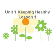 Unit 1 Keeping Healthy Lesson 1 课件 2