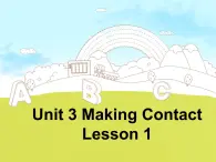 Unit 3 Making Contact Lesson 1 课件 2