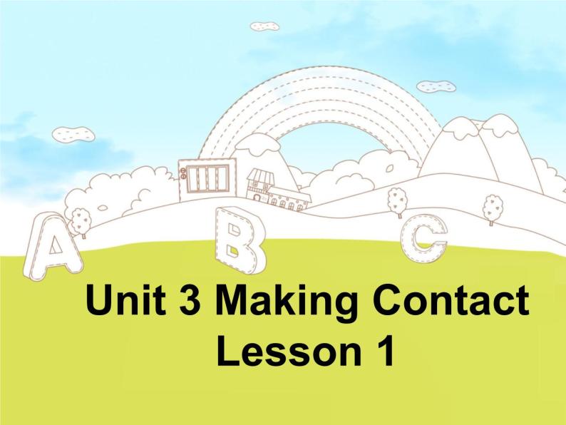 Unit 3 Making Contact Lesson 1 课件 201