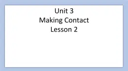 Unit 3 Making Contact Lesson 2 课件 2