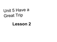 Unit 5 Have a Great Trip Lesson 2 课件 2