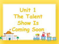 英语六年级下册Unit 1 The talent show is coming soon优秀ppt课件