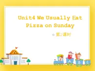 教科版英语六下Unit4We Usually Eat Pizza on  Sundays (2)课件