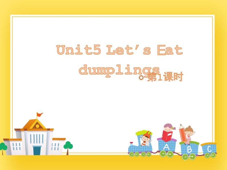 教科版英语六下Unit5Let's Eat dumplings(1)课件01