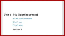 Unit 1 My Neighbourhood Lesson 2 课件3