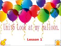 小学英语新版-牛津译林版一年级上册Unit 6 Look at my balloon教学演示ppt课件