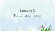 小学Lesson 3 Touch your nose.教课内容ppt课件