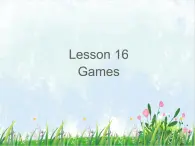 接力版小学英语三年级下册 Lesson16 Games.课件