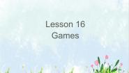 小学英语接力版三年级下册Lesson 16 Games评课课件ppt