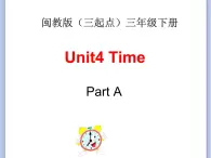 閩教版（三起點(diǎn)）三年級(jí)下冊(cè)英語(yǔ)Unit4 Time 課件+教案+練習(xí)