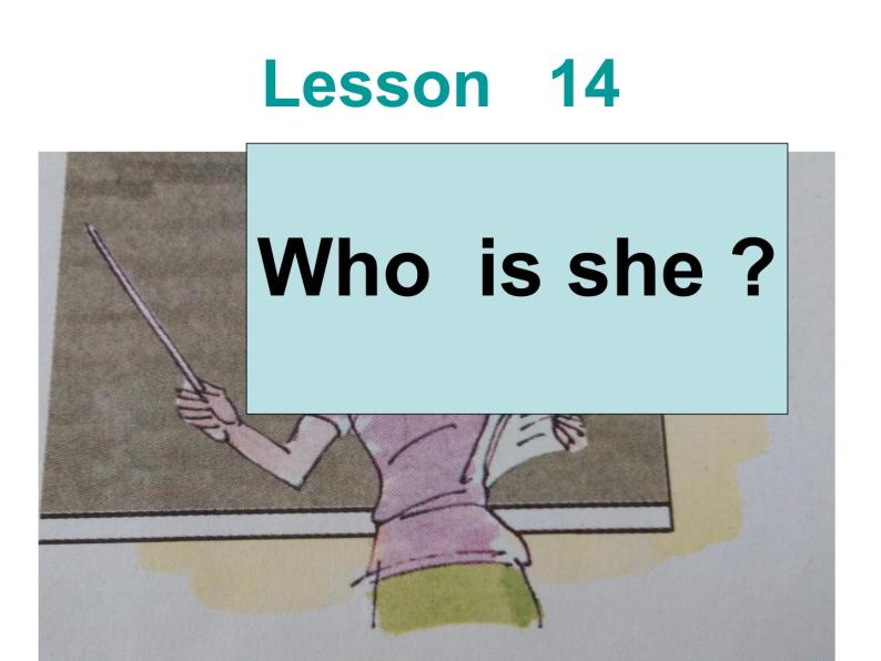 lesson 14  who is she 课件01