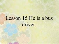 小学英语接力版三年级上册Lesson 15 He is a bus driver.备课ppt课件