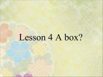 小学英语接力版三年级上册Lesson 4 A box?课堂教学ppt课件