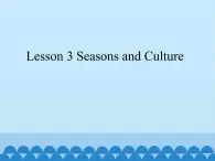 Lesson 2.3 Seasons and Culture_课件1