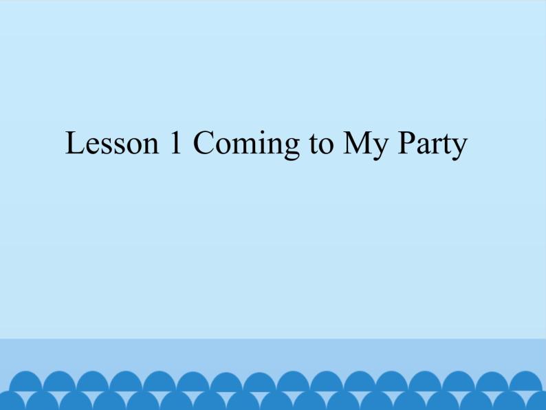 川教版英语六年级下册Lesson 1 Coming to My Party_课件101