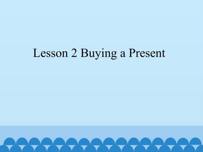 川教版英语六年级下册Lesson 2 Buying a Present_课件101