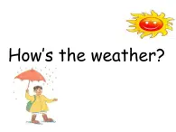 三年级下英语课件-Lesson I How is the weather2川教版