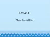 川教版四年级下册英语Lesson L  What a Beautiful Kite!_课件1