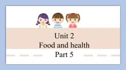 外研剑桥版英语六下unit2Food and health（4）课件