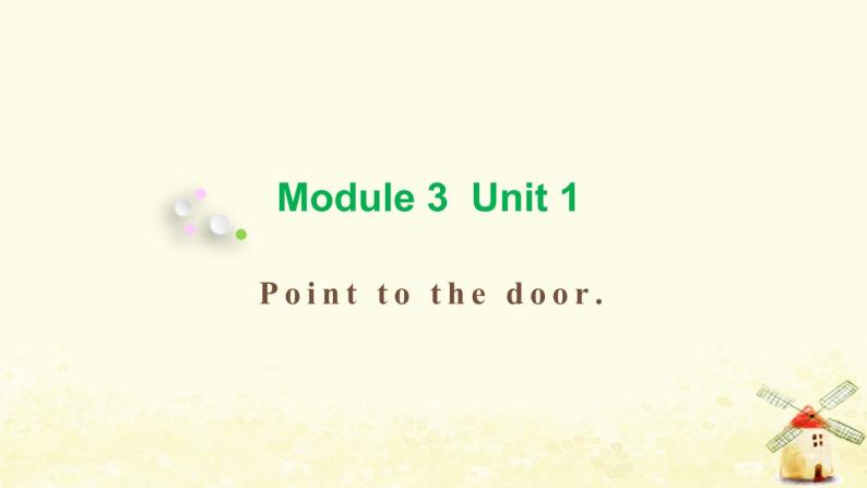 三年级英语上册Module3Unit1Pointtothedoor教学课件外研版三起01