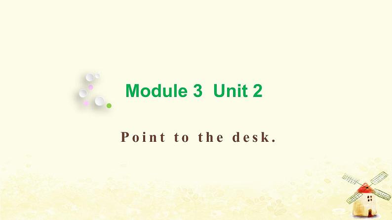 三年级英语上册Module3Unit2Pointtothedesk教学课件外研版三起第1页