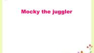 小学英语北师大版 (一年级起点)四年级上册unit 1 mocky the juggler教课ppt课件