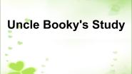 2021学年Unit 3 Uncle Booky's study教案配套课件ppt
