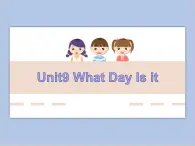 unit 9 what day is it 课件+教案