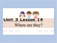 冀教版英语（一起）一年级下册Unit 3 Lesson 14 Where Are They 课件