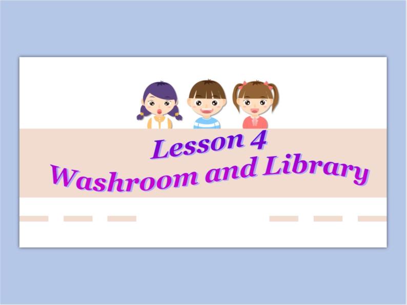 冀教版英语（一起）二年级下册Unit 1  Lesson 4 Washroom and Library 课件02
