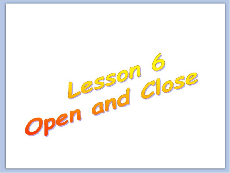 冀教版英语（一起）二年级下册Unit 1  Lesson 6 Open and Close 课件02