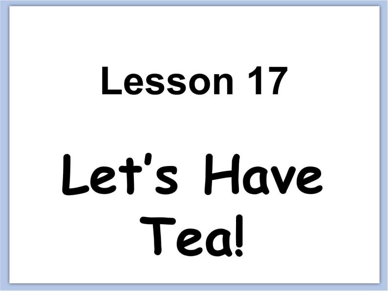 冀教版英语（一起）二年级下册Unit 3 Lesson 17 Let's Have Tea! 课件02