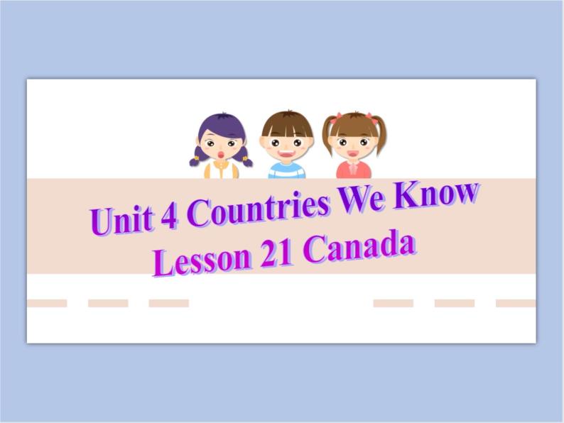 冀教版英语（一起）四年级下册Unit 4  Lesson 21 Canada 课件01