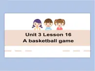 冀教版英语（一起）五年级下册Unit 3 Lesson 16 A basketball game课件