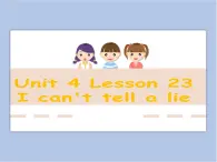 冀教版英语（一起）五年级下册Unit 4 Lesson 23 I can't tell a lie课件