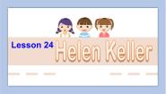 2021学年Unit 4 Good HabitsLesson 24 Helen Keller教课内容课件ppt
