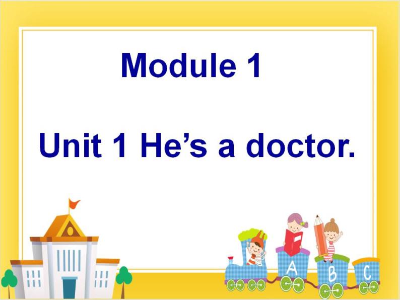 外研版（一起）英语一年级下册课件 Module 1《Unit 1 He’s a doctor》01