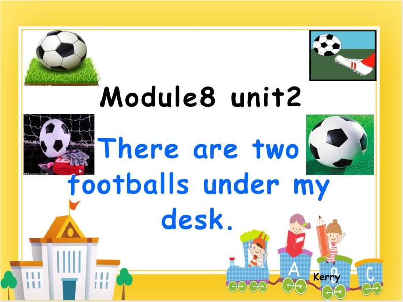 外研版（一起）英语一年级下册课件 Module 8《Unit 2 There are two footballs under my desk》01