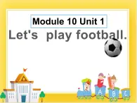 外研版（一起）英语一年级下册课件 Module 10《Unit 1 Let’s play football》