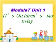 外研版（一起）英语二年级下册课件 Module 7《Unit 1 It’s Children’s Day today》