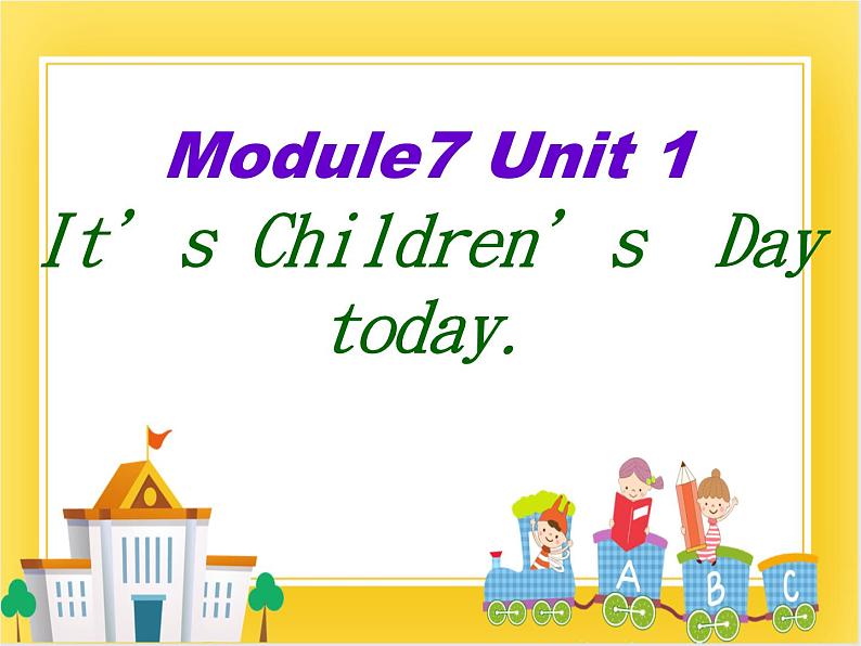 外研版(一起)英语二年级下册课件 Module 7《Unit 1 It’s Children’s Day today》第1页