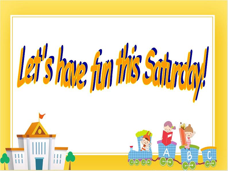 外研版(一起)英语四年级下册课件 《Module 6Unit 2 Let's have fun this Saturday!》01