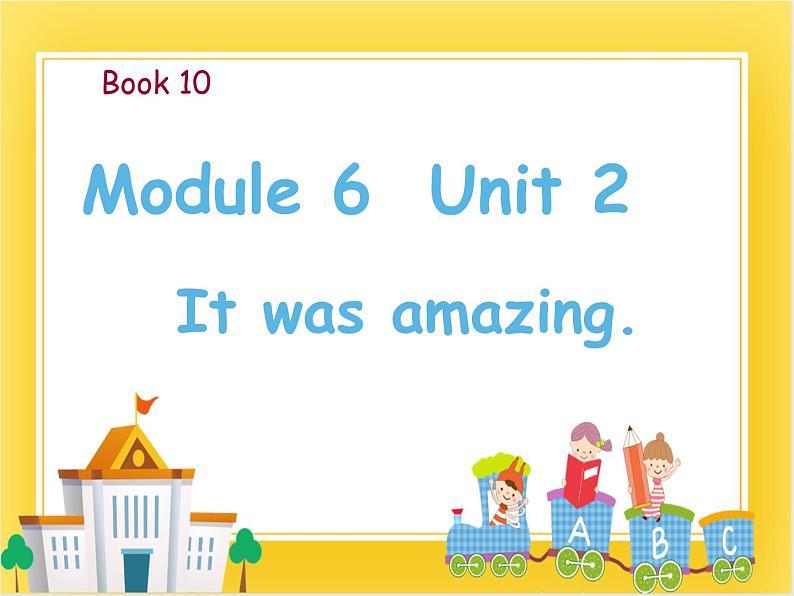 外研版(一起)英语五年级下册课件 《Module6Unit 2 It was amazing.》01