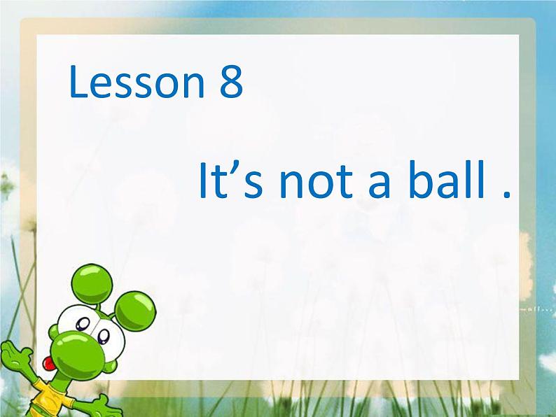 接力版英语三年级上册Lesson 8 it's not a ball 课件01
